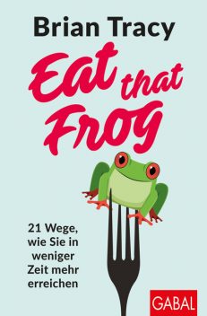 Eat that Frog, Brian Tracy