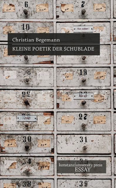 Kleine Poetik der Schublade, Christian Begemann