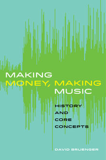 Making Money, Making Music, David Bruenger