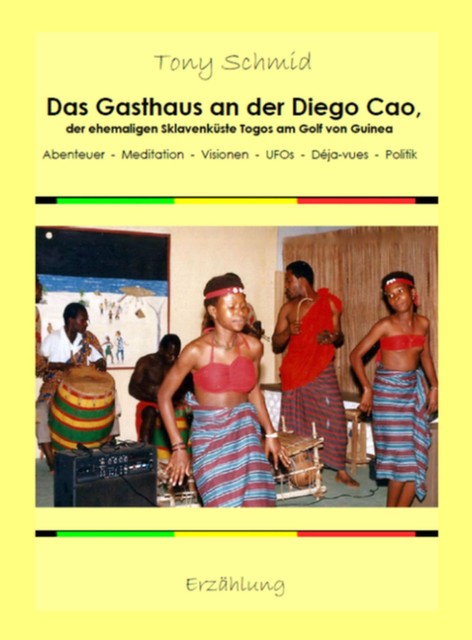 Das Gasthaus an der Diego Cao, der ehemaligen Sklavenküste Togos am Golf von Guinea, Tony Schmid