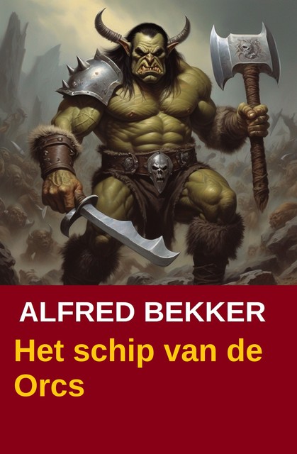 Het schip van de Orcs, Alfred Bekker