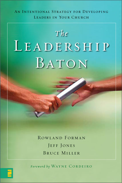 The Leadership Baton, Jeff Jones, Bruce Miller, Rowland Forman