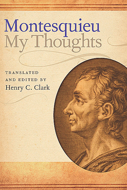 My Thoughts, Charles-Louis de Secondat Montesquieu