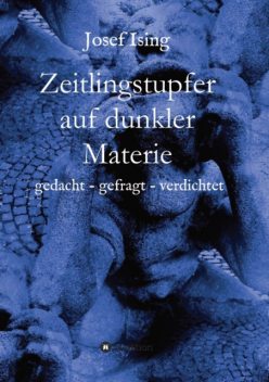 Zeitlingstupfer auf dunkler Materie, Josef Ising