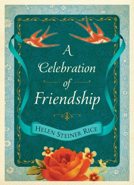 Celebration of Friendship, Helen Steiner Rice