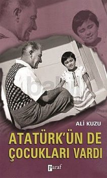 Atatürk'ün de Çocukları Vardı, Ali Kuzu