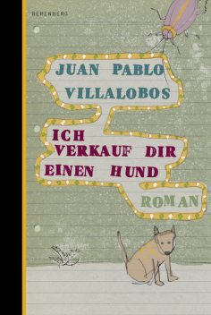 Ich verkauf dir einen Hund, Juan Pablo Villalobos