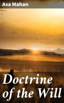 Doctrine of the Will, Asa Mahan