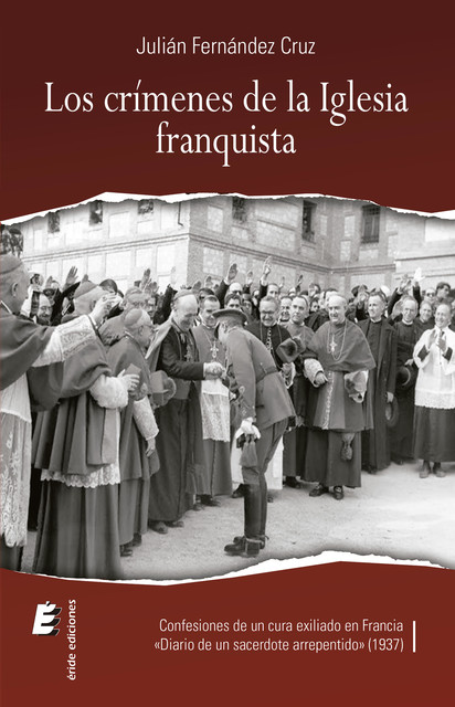 Los crímenes de la iglesia franquista, Julián Fernández Cruz