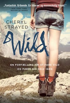 WILD – en fortælling om at fare vild og finde sig selv igen, Cheryl Strayed