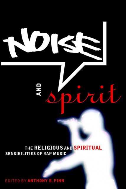 Noise and Spirit, Anthony B.Pinn