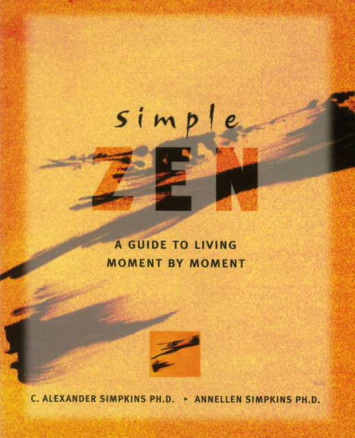 Simple Zen, Annellen M.Simpkins, C.Alexander Simpkins