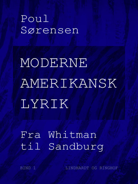 Moderne amerikansk lyrik. Bind 1. Fra Whitman til Sandburg, Poul Sørensen
