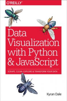 Data Visualization with Python and JavaScript, Kyran Dale