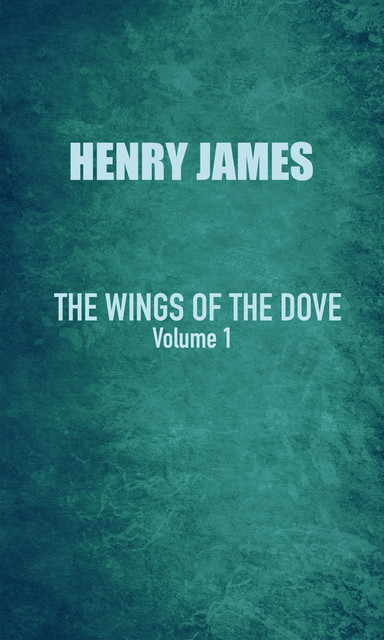 Wings of the Dove, Henry James
