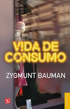 Vida de consumo, Zygmunt Bauman