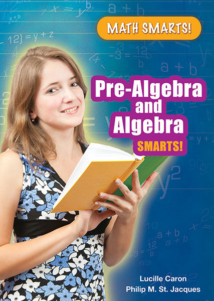 Pre-Algebra and Algebra Smarts!, Lucille Caron, Philip M.St.Jacques