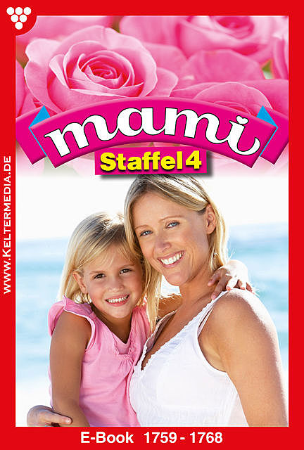 Mami Staffel 4 – Familienroman, Rohde Isabell, Susanne Svanberg, Annette Mansdorf, Giesela Reutling, Eva-Marie Horn, Maya Myrenburg