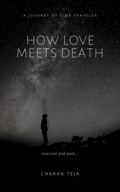 How Love Meets Death, Charan Teja