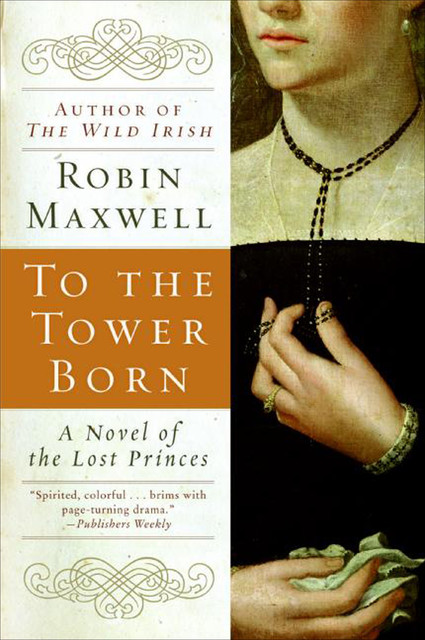 To the Tower Born, Robin Maxwell