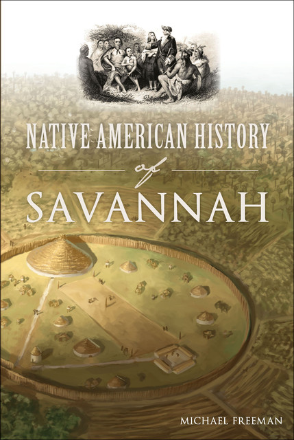 Native American History of Savannah, Michael Freeman