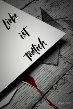 Liebe ist tödlich, Tessa Koch