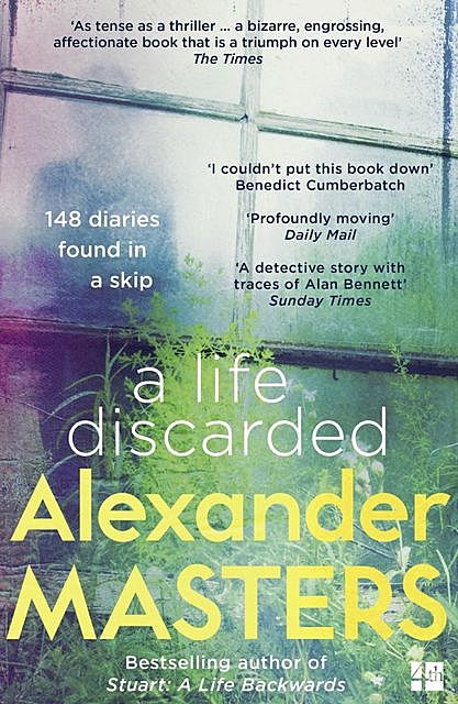 A Life Discarded, Alexander Masters