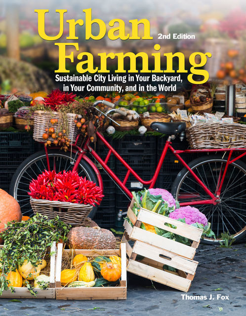 Urban Farming 2nd Ed, Thomas Fox