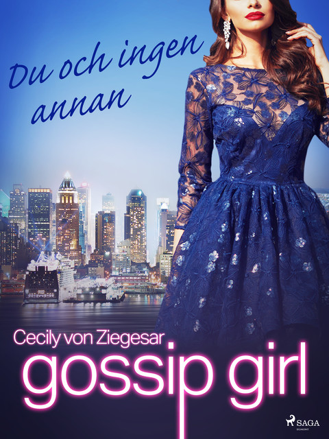 Gossip Girl: Du och ingen annan, Cecily Von Ziegesar