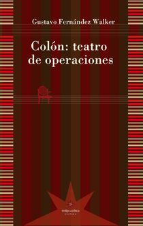 Colón: teatro de operaciones, Gustavo Fernández Walker