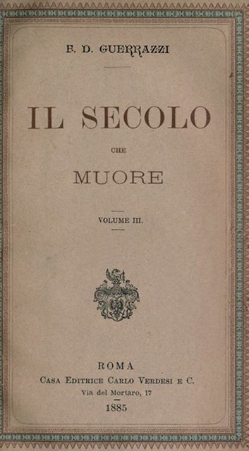 Il secolo che muore, vol. III, Francesco Domenico Guerrazzi