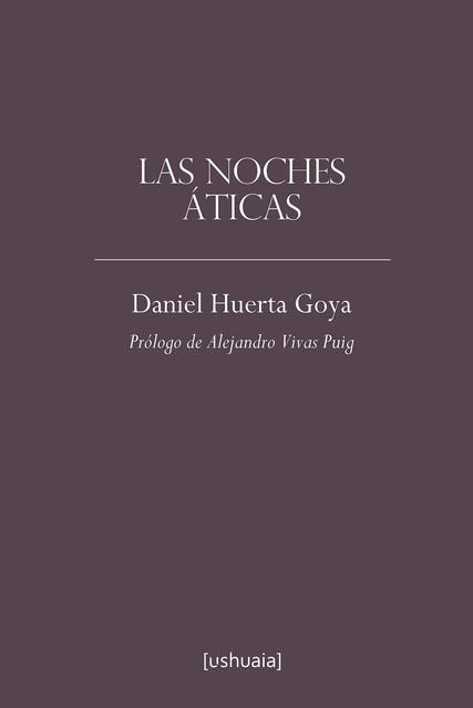 Las noches áticas, Daniel Huerta Goya