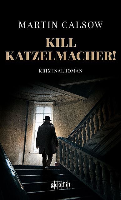 Kill Katzelmacher, Martin Calsow