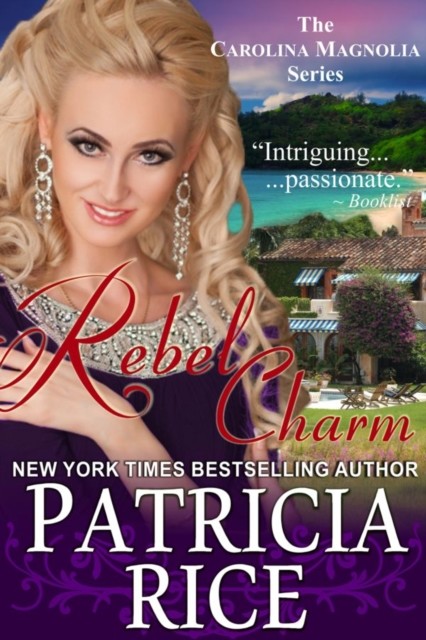 Rebel Charm (The Carolina Magnolia Series, Book 3), Patricia Rice