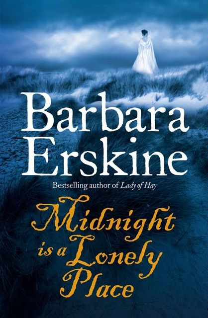 Midnight is a Lonely Place, Barbara Erskine