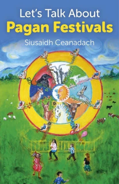 Let's Talk About Pagan Festivals, Siusaidh Ceanadach
