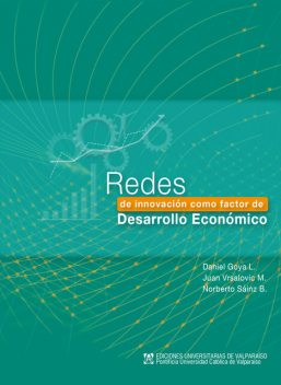 Redes de innovación como factor de desarrollo, Daniel Goya, Juan Vrsalovic, Norberto Sáinz