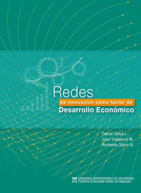 Redes de innovación como factor de desarrollo, Daniel Goya, Juan Vrsalovic, Norberto Sáinz