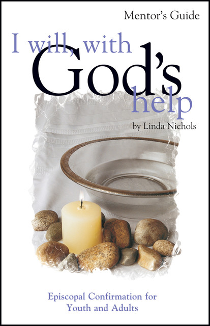 I Will, with God's Help Mentor Guide, Linda Nichols