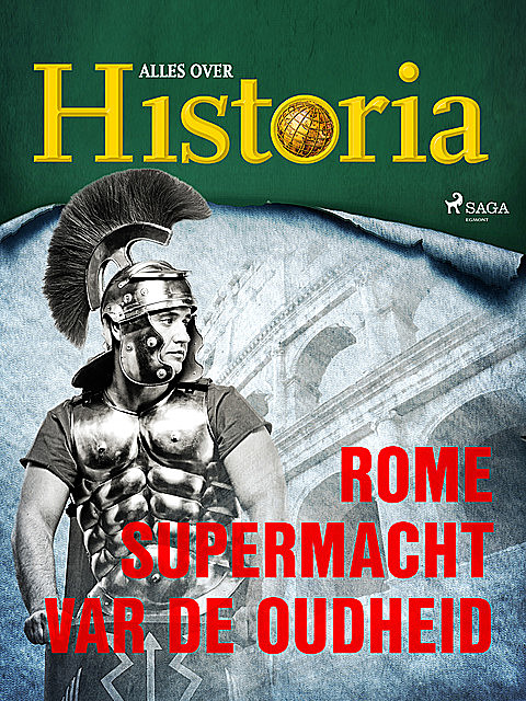 Rome – Supermacht van de oudheid, Alles Over Historia