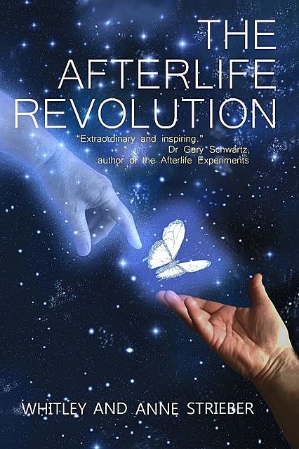 The Afterlife Revolution, Whitley Strieber, Anne Strieber