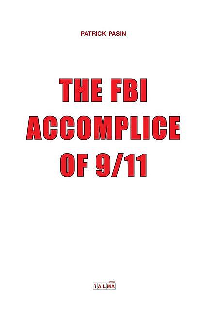 The FBI, Accomplice of 9/11, Patrick Pasin