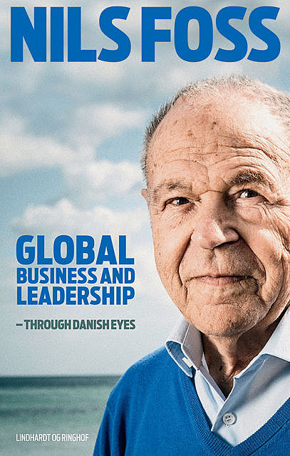 Global Business and Leadership – Through Danish Eyes, Nils Foss