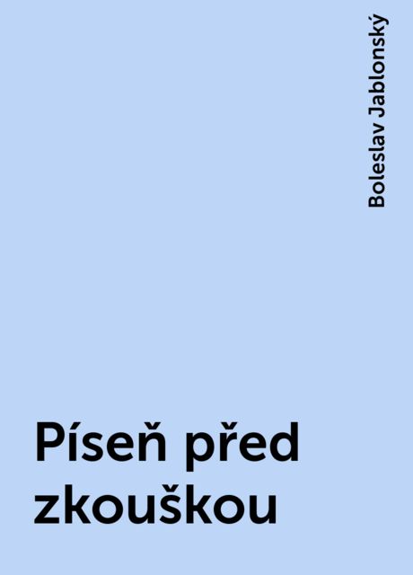 Píseň před zkouškou, Boleslav Jablonský