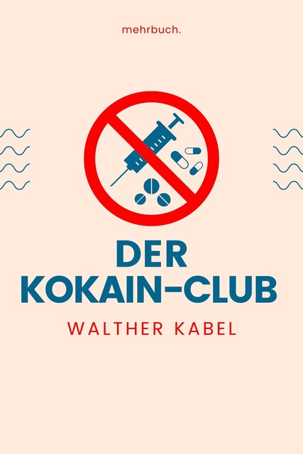 Der Kokain-Club, Walther Kabel