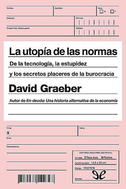 La utopía de las normas, DAVID GRAEBER