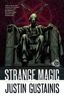 Strange Magic, Justin Gustainis