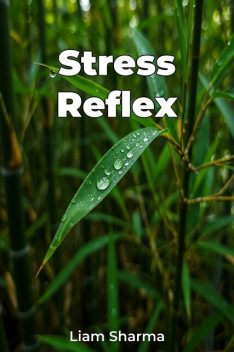 Stress Reflex, Liam Sharma