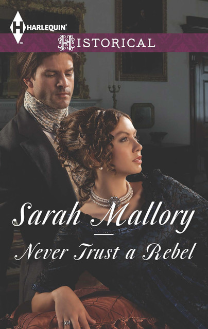 Never Trust a Rebel, Sarah Mallory