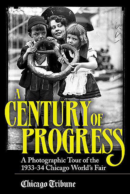 Century of Progress, Chicago Tribune Staff